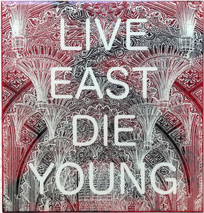 LIVE EAST DIE YOUNG - Screenprint on Toughened Glass