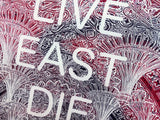 LIVE EAST DIE YOUNG - Screenprint on Toughened Glass