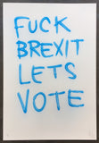 F*ck Brexit, Let's Vote